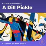 A Dill Pickle, Katherine Mansfield