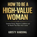 How to Be a HighValue Woman, Kristy Harding