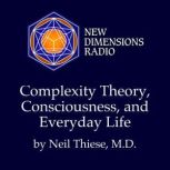 Complexity Theory, Consciousness, and..., Neil Thiese