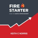 Fire Starter, Keith C. Norris