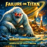 Failure on Titan, Robert Abernathy