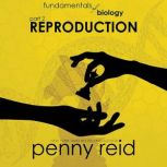 Reproduction, Penny Reid