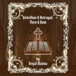 Rebellion And Betrayal, Regal Manna