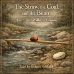 The Straw, the Coal, and the Bean, Jacob  Grimm
