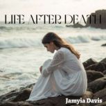 Life After Death, Jamyia Davis