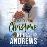 A Baby for Christmas, Keira Andrews