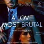 A Love Most Brutal, Kath Richards