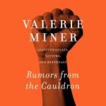 Rumors from the Cauldron, Valerie Miner
