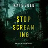 Stop Screaming A Beth Drake FBI Susp..., Kate Bold