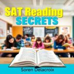 SAT Reading Secrets Transform Your U..., Soren Delacroix