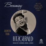 Becoming Ella Fitzgerald, Judith Tick