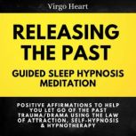 Releasing the Past Guided Sleep Hypno..., Virgo Heart