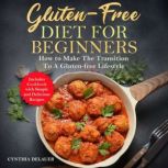 GlutenFree Diet for Beginners, Cynthia DeLauer