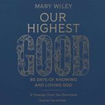 Our Highest Good, Mary Wiley