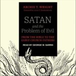 Satan and the Problem of Evil, Archie T. Wright