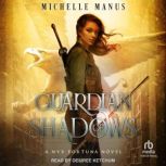 Guardian of Shadows, Michelle Manus