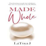 Made Whole, LaToya J