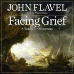 Facing Grief, John Flavel