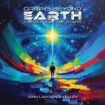 Origins Beyond Earth, John Lawrence Kelley
