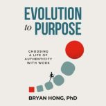 Evolution to Purpose, Bryan Hong