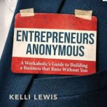 Entrepreneurs Anonymous, Kelli Lewis