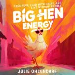 Big Hen Energy Face Fear, Lead with ..., Julie Ohlendorf