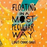 Floating in a Most Peculiar Way, Louis ChudeSokei
