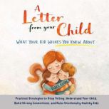 A Letter from Your Child What Your Ki..., Carrie Khang