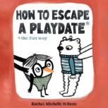 How to Escape a Playdate, Rachel Michelle Wilson