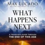 What Happens Next, Max Lucado