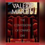 Confessions of Edward Day, Valerie Martin
