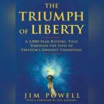 The Triumph Of Liberty, Jim Powell
