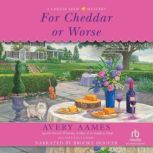 For Cheddar or Worse, Avery Aames