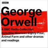 George Orwell A BBC Radio Collection..., George Orwell