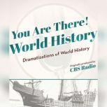 You Are There! World History, CBS Radio