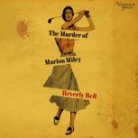 The Murder of Marion Miley, Beverly Bell