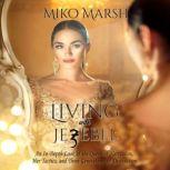 Living with Jezebel An In-Depth Look at the Queen of Narcissism, Her Tactics, and Three Generations of Destruction, Miko Marsh