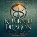 The Returned Dragon, D.K. Holmberg