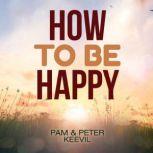 How To Be Happy, Pam Keevil