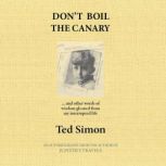 Dont Boil The Canary, Ted Simon
