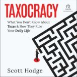 Taxocracy, Scott Hodge