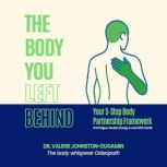 The Body You Left Behind, Dr