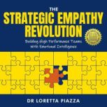 The Strategic Empathy Revolution, Dr Loretta Piazza