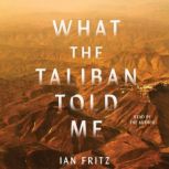 What the Taliban Told Me, Ian Fritz