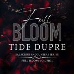 Full Bloom, Tide Dupre