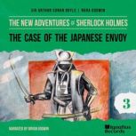 The Case of the Japanese Envoy The N..., Sir Arthur Conan Doyle