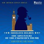 The Adventure of the Engineers Thumb..., Sir Arthur Conan Doyle