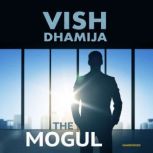 The Mogul, Vish Dhamija