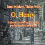 Into Modern Times with O. Henry, O. Henry