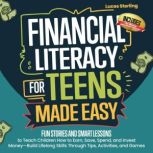 Financial Literacy For Teens Made Eas..., Lucas Sterling